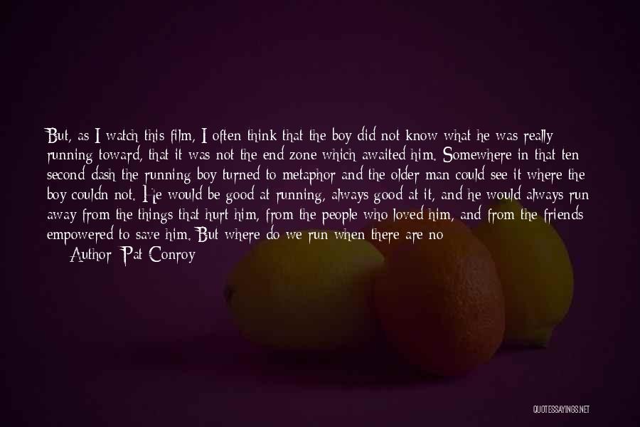 I'm A Man Not A Boy Quotes By Pat Conroy