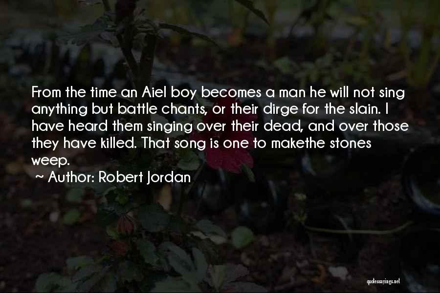 I'm A Man Not A Boy Quotes By Robert Jordan