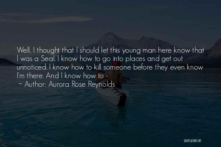 I'm A Man Quotes By Aurora Rose Reynolds