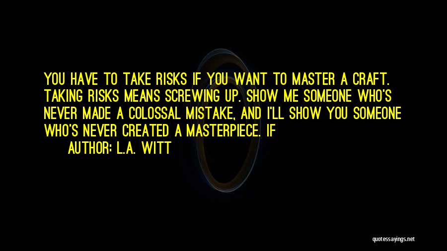 I'm A Masterpiece Quotes By L.A. Witt