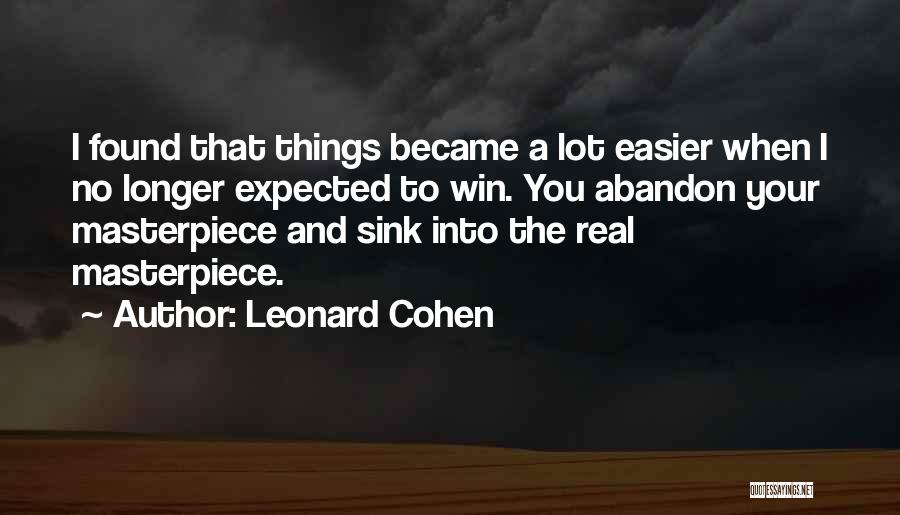 I'm A Masterpiece Quotes By Leonard Cohen