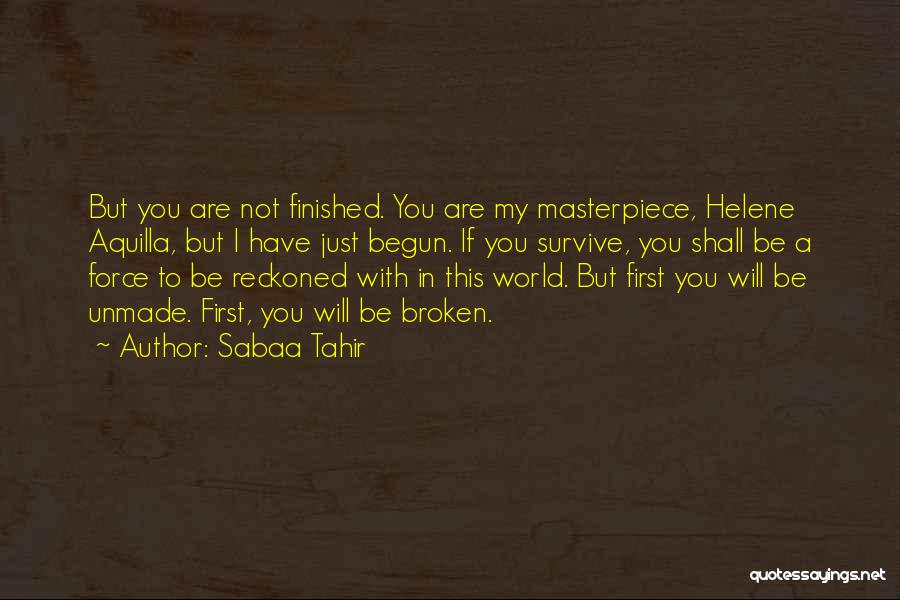 I'm A Masterpiece Quotes By Sabaa Tahir