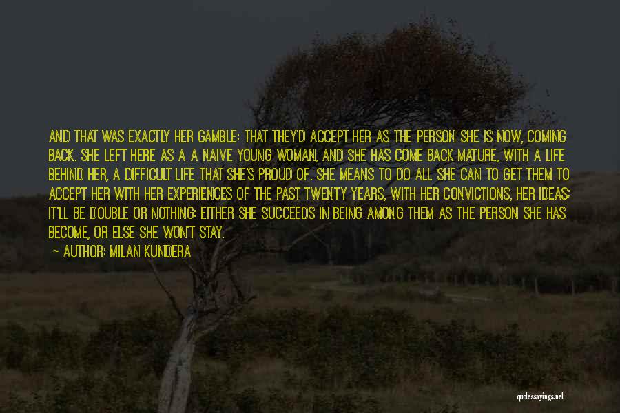 I'm A Mature Woman Quotes By Milan Kundera