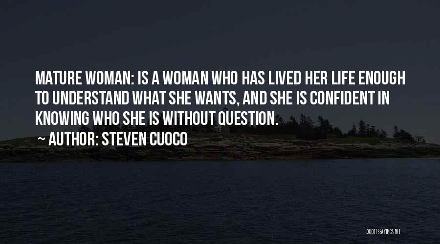 I'm A Mature Woman Quotes By Steven Cuoco