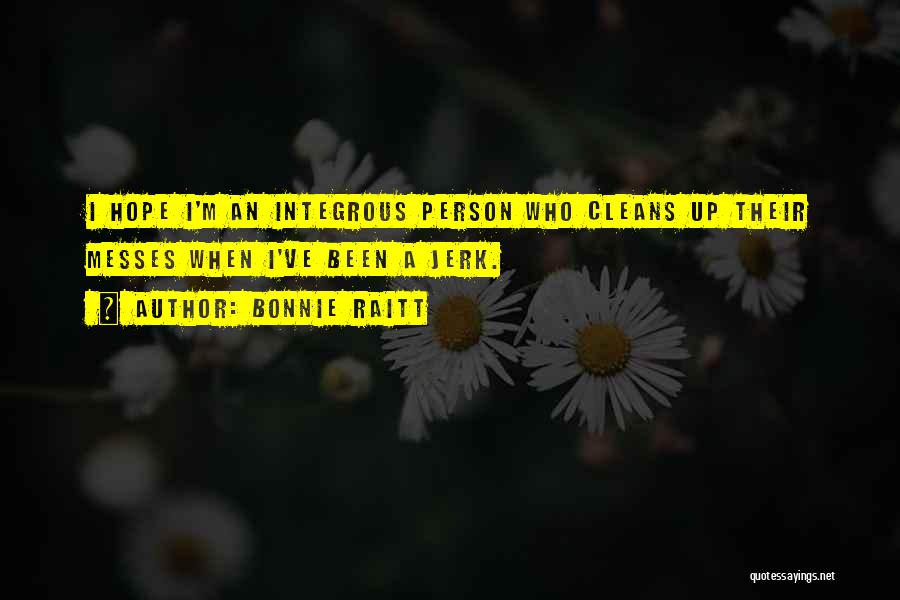 I'm A Mess Quotes By Bonnie Raitt