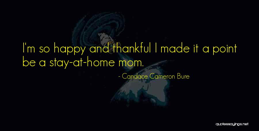 I'm A Mom Quotes By Candace Cameron Bure