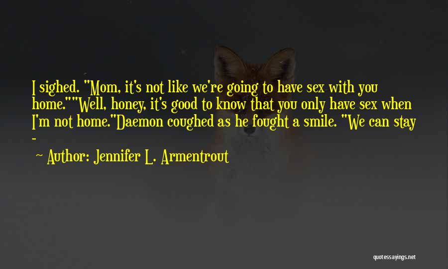 I'm A Mom Quotes By Jennifer L. Armentrout