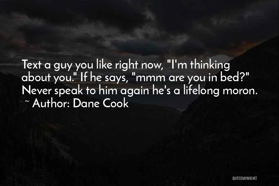 I'm A Moron Quotes By Dane Cook