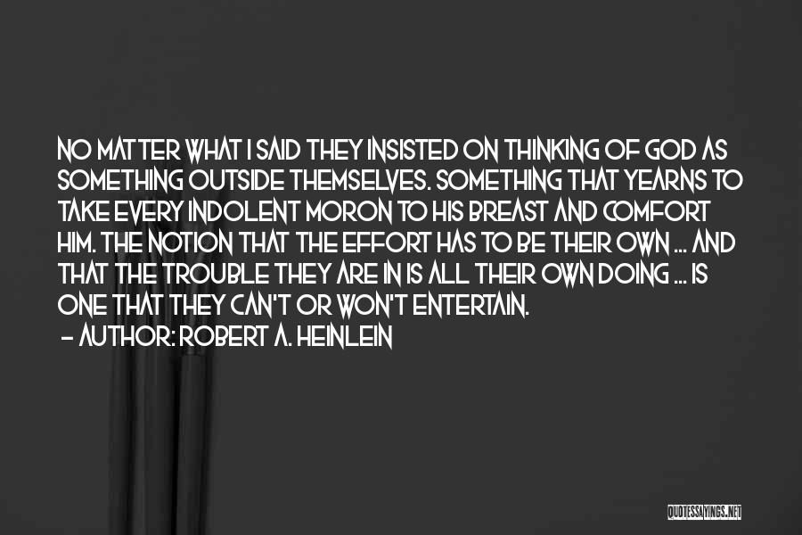 I'm A Moron Quotes By Robert A. Heinlein