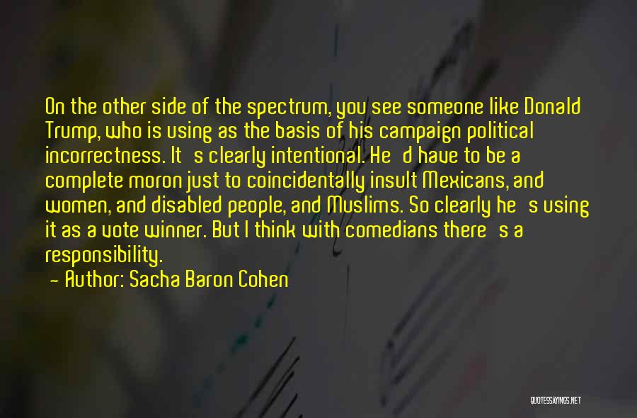 I'm A Moron Quotes By Sacha Baron Cohen