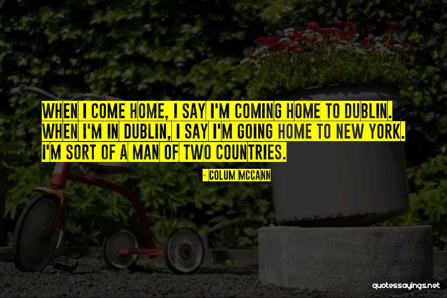 I'm A New Man Quotes By Colum McCann I'm A New Man Quotes By Colum McCann