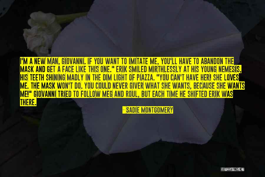 I'm A New Man Quotes By Sadie Montgomery I'm A New Man Quotes By Sadie Montgomery