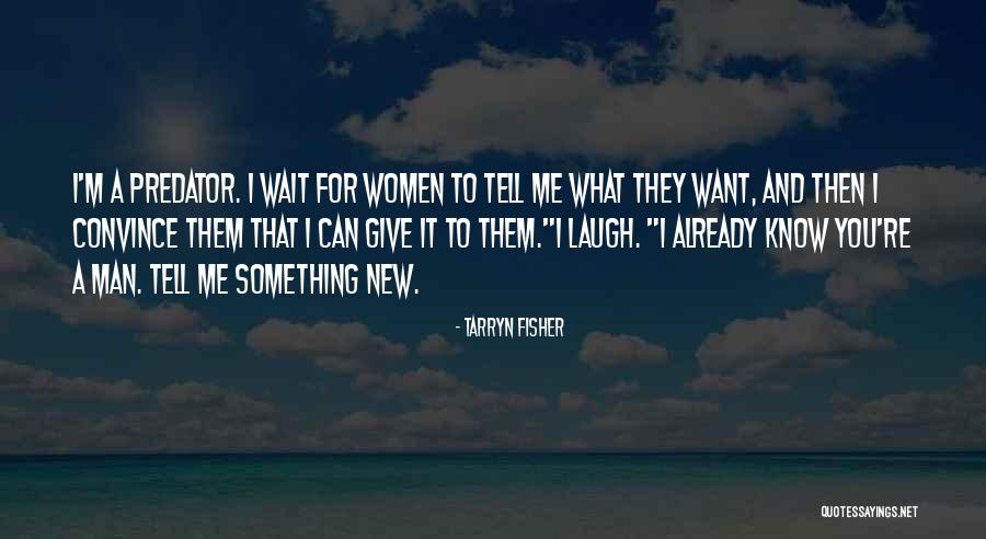 I'm A New Man Quotes By Tarryn Fisher I'm A New Man Quotes By Tarryn Fisher
