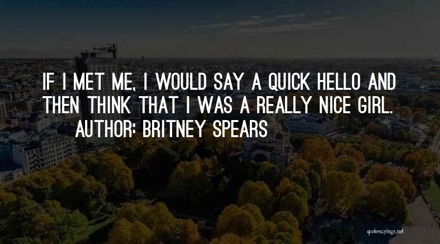 I'm A Nice Girl Quotes By Britney Spears
