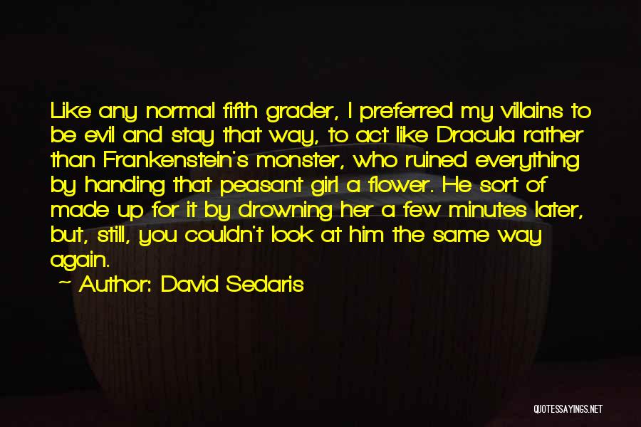I'm A Normal Girl Quotes By David Sedaris