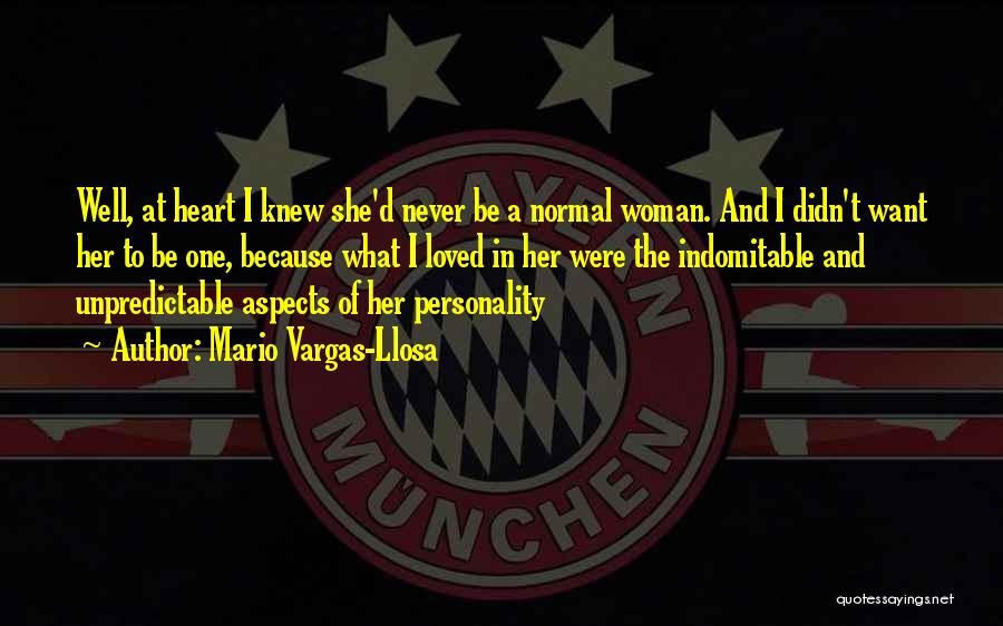 I'm A Normal Girl Quotes By Mario Vargas-Llosa