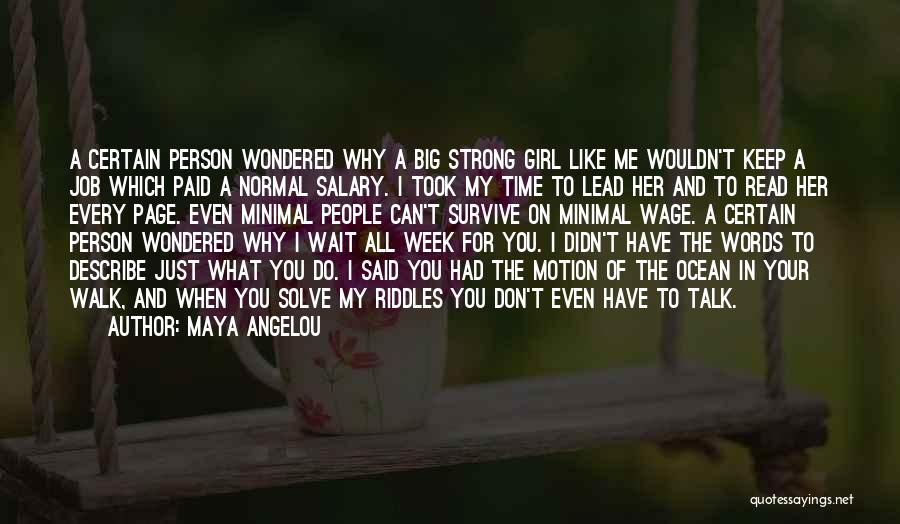 I'm A Normal Girl Quotes By Maya Angelou