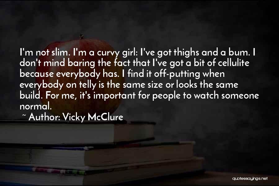 I'm A Normal Girl Quotes By Vicky McClure