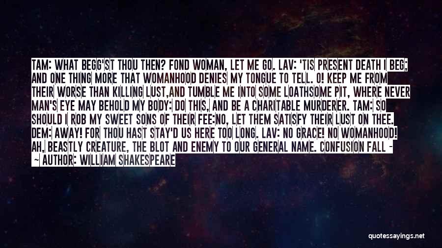 I'm A One Man Woman Quotes By William Shakespeare