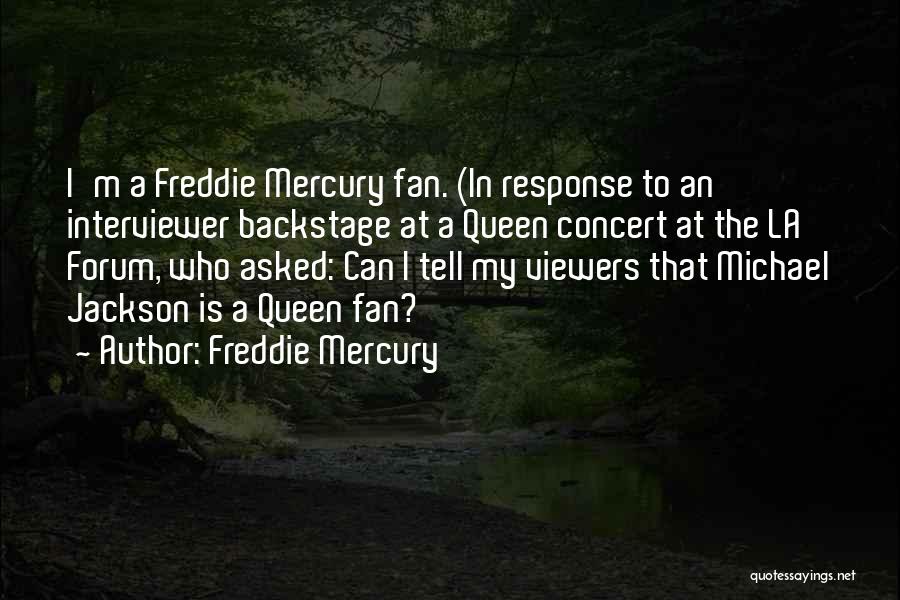 I'm A Queen Quotes By Freddie Mercury