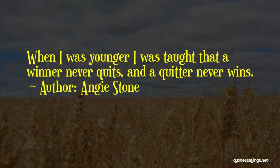 I'm A Quitter Quotes By Angie Stone