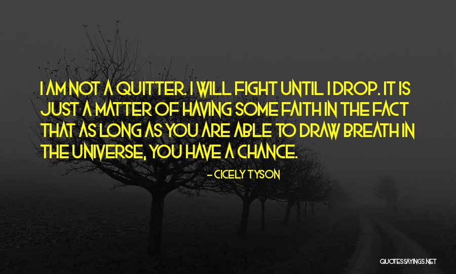 I'm A Quitter Quotes By Cicely Tyson