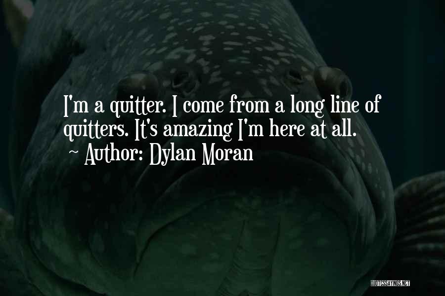 I'm A Quitter Quotes By Dylan Moran