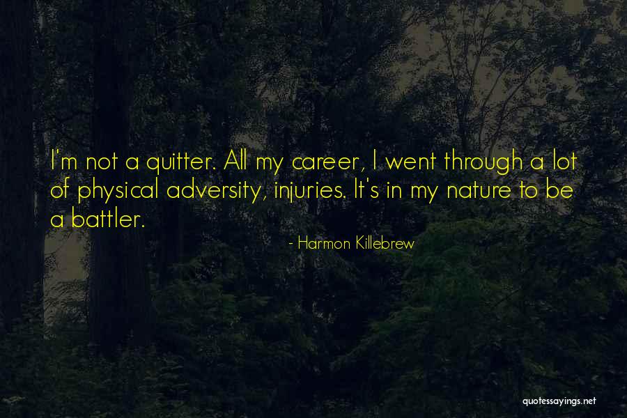 I'm A Quitter Quotes By Harmon Killebrew I'm A Quitter Quotes By Harmon Killebrew