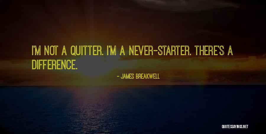 I'm A Quitter Quotes By James Breakwell