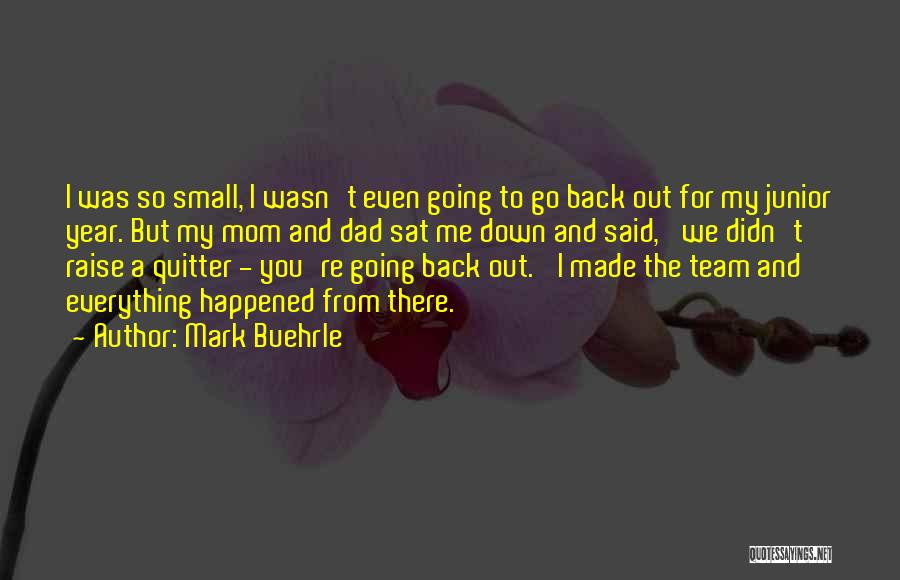 I'm A Quitter Quotes By Mark Buehrle