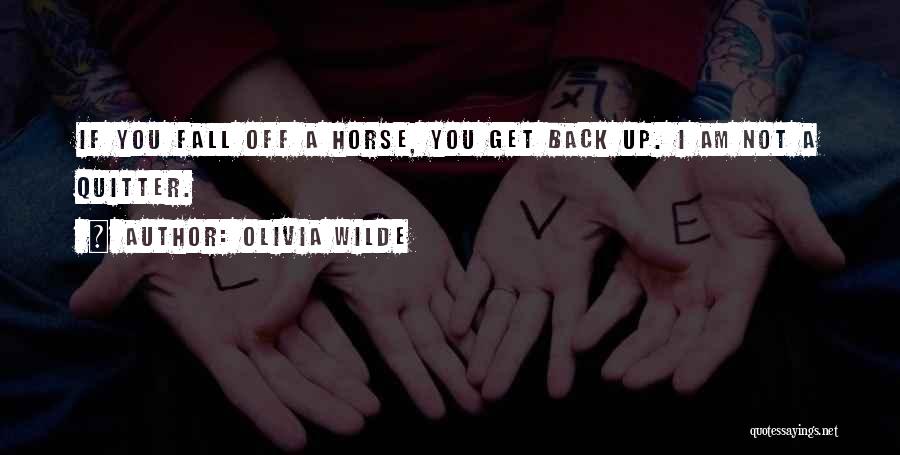 I'm A Quitter Quotes By Olivia Wilde