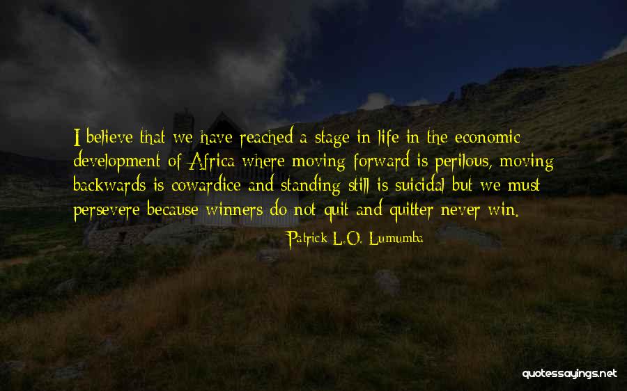 I'm A Quitter Quotes By Patrick L.O. Lumumba I'm A Quitter Quotes By Patrick L.O. Lumumba