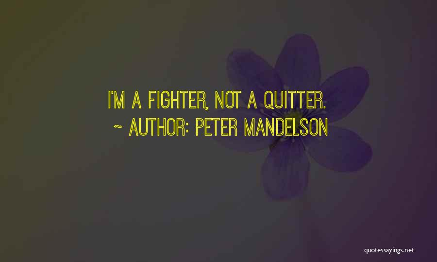 I'm A Quitter Quotes By Peter Mandelson