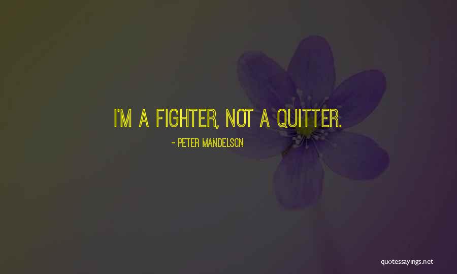 I'm A Quitter Quotes By Peter Mandelson