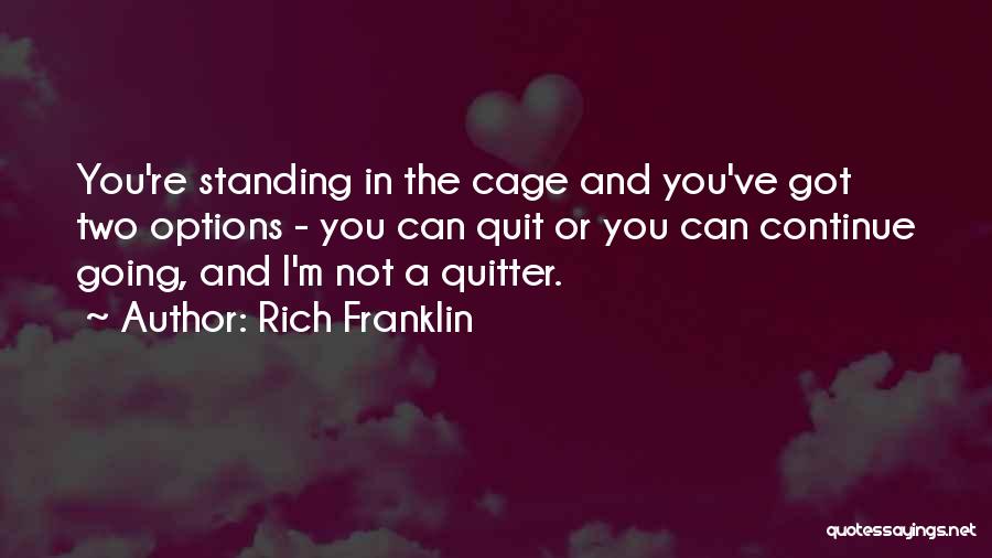 I'm A Quitter Quotes By Rich Franklin