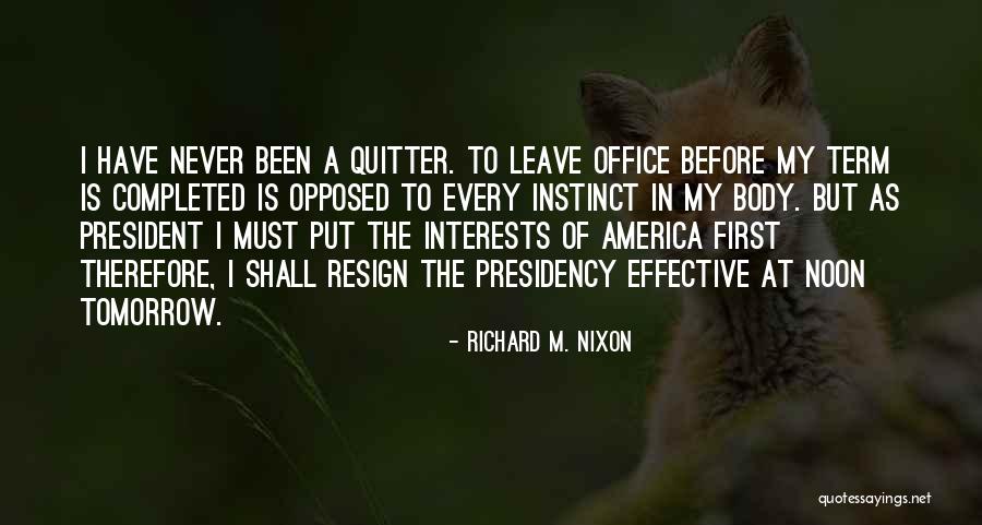 I'm A Quitter Quotes By Richard M. Nixon I'm A Quitter Quotes By Richard M. Nixon