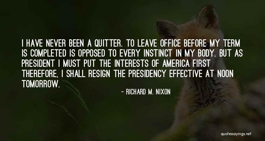 I'm A Quitter Quotes By Richard M. Nixon