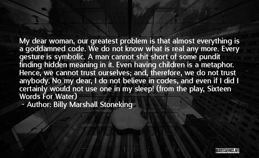 I'm A Real Woman Quotes By Billy Marshall Stoneking