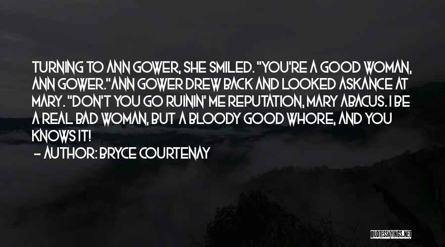 I'm A Real Woman Quotes By Bryce Courtenay