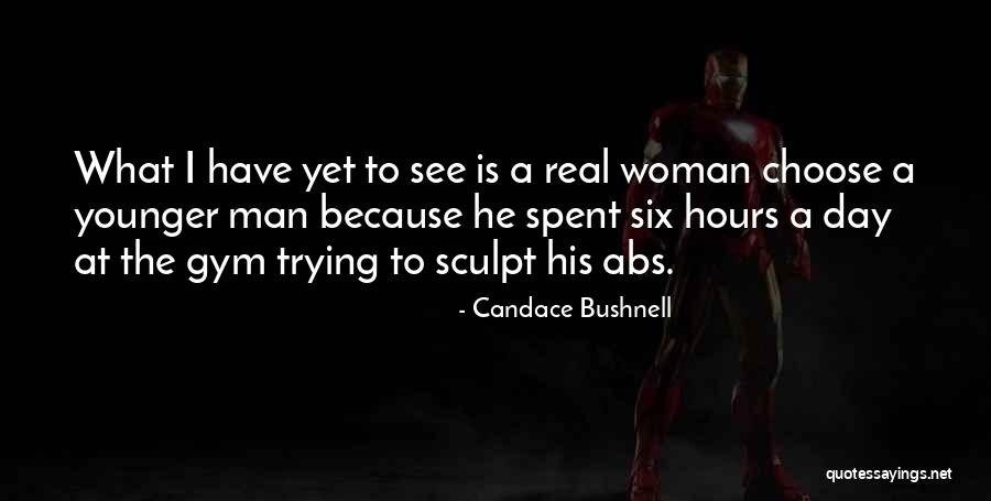 I'm A Real Woman Quotes By Candace Bushnell