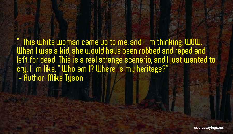 I'm A Real Woman Quotes By Mike Tyson