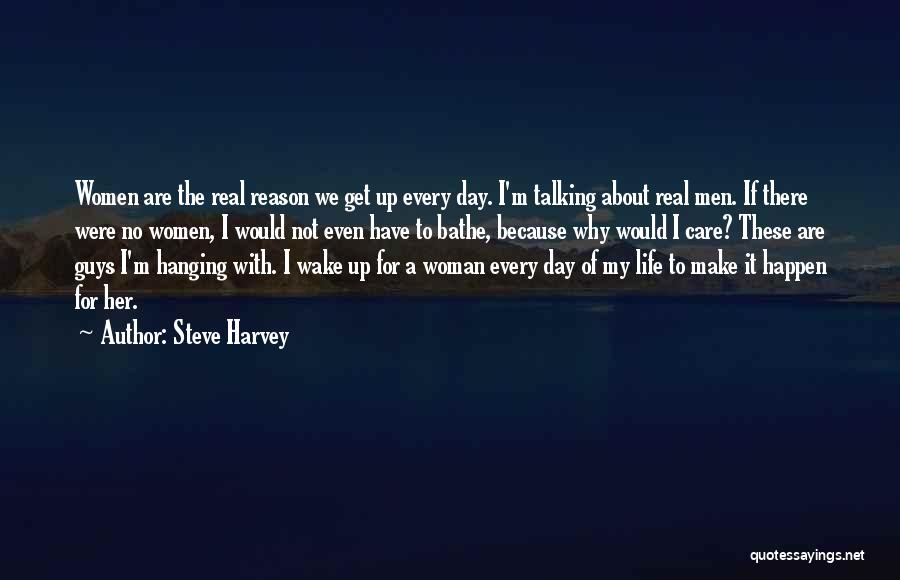 I'm A Real Woman Quotes By Steve Harvey