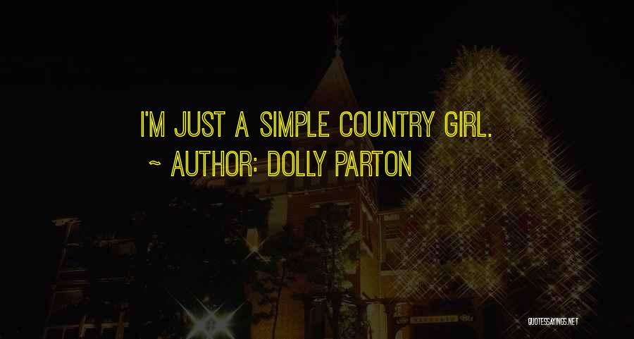 I'm A Simple Girl Quotes By Dolly Parton