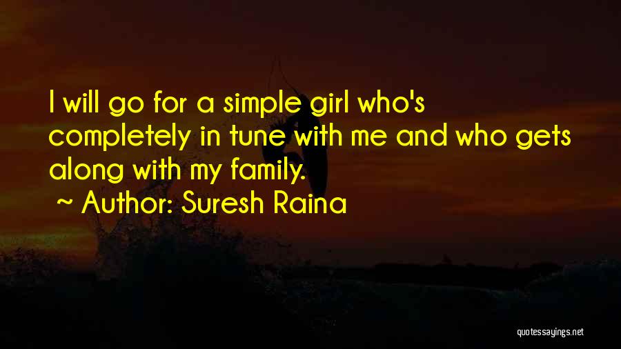 I'm A Simple Girl Quotes By Suresh Raina