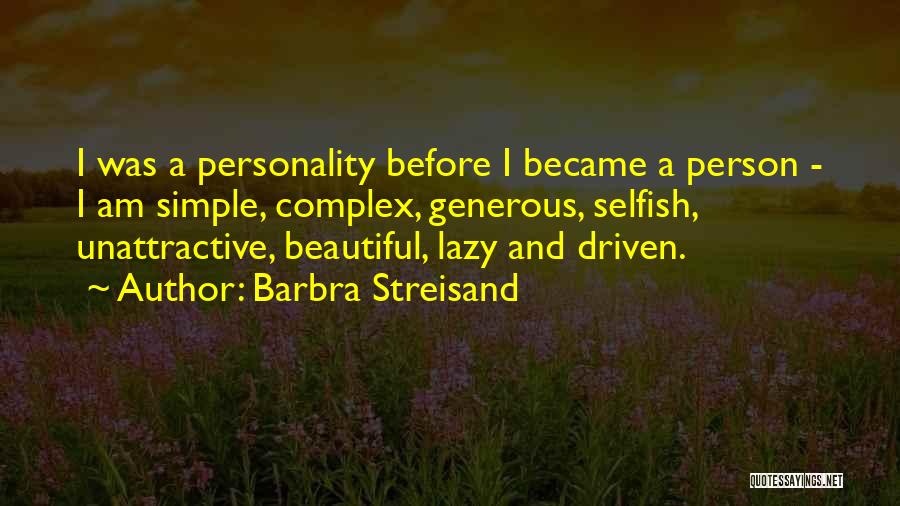 I'm A Simple Person Quotes By Barbra Streisand