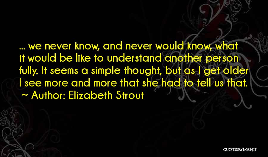 I'm A Simple Person Quotes By Elizabeth Strout