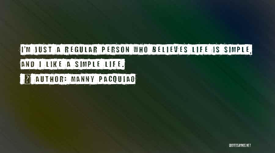 I'm A Simple Person Quotes By Manny Pacquiao