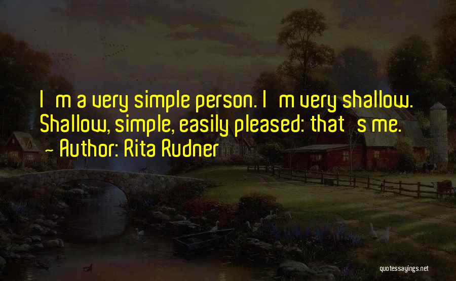 I'm A Simple Person Quotes By Rita Rudner