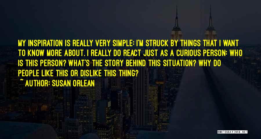 I'm A Simple Person Quotes By Susan Orlean