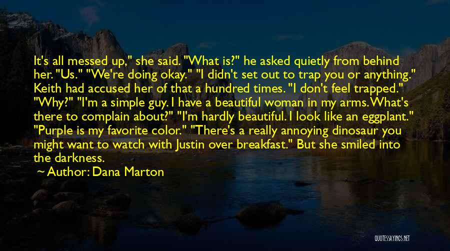 I'm A Simple Woman Quotes By Dana Marton